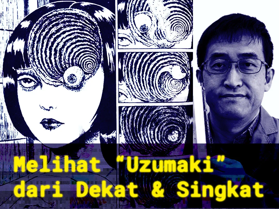 Melihat "Uzumaki" Karya Junji Ito dari Dekat dan Singkat