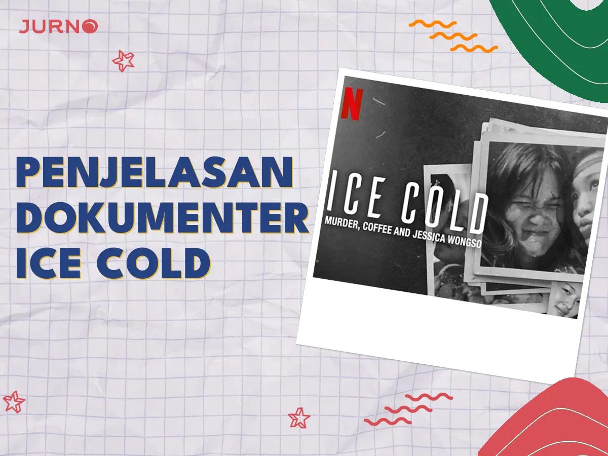 Penjelasan Dokumenter Ice Cold: Jessica Wongso, Sianida, dan Keadilan