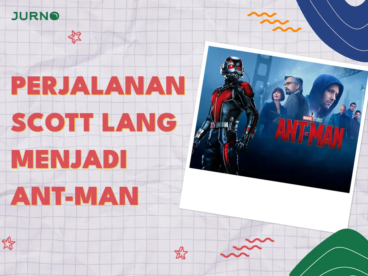 Perjalanan Scott Lang Menjadi Ant-Man Perjalanan Scott Lang Menjadi Ant-Man