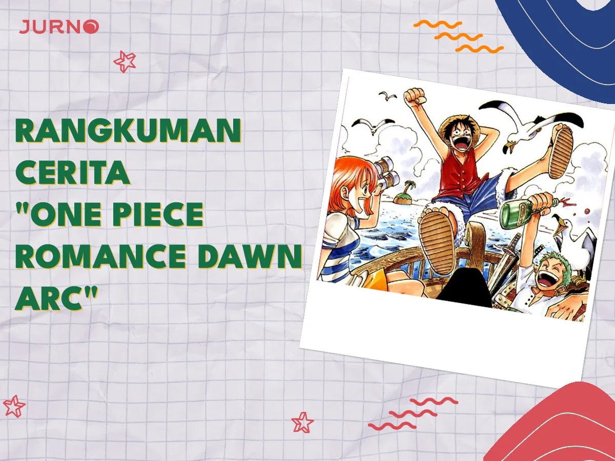 Rangkuman Lengkap Cerita One Piece – Romance Dawn Arc