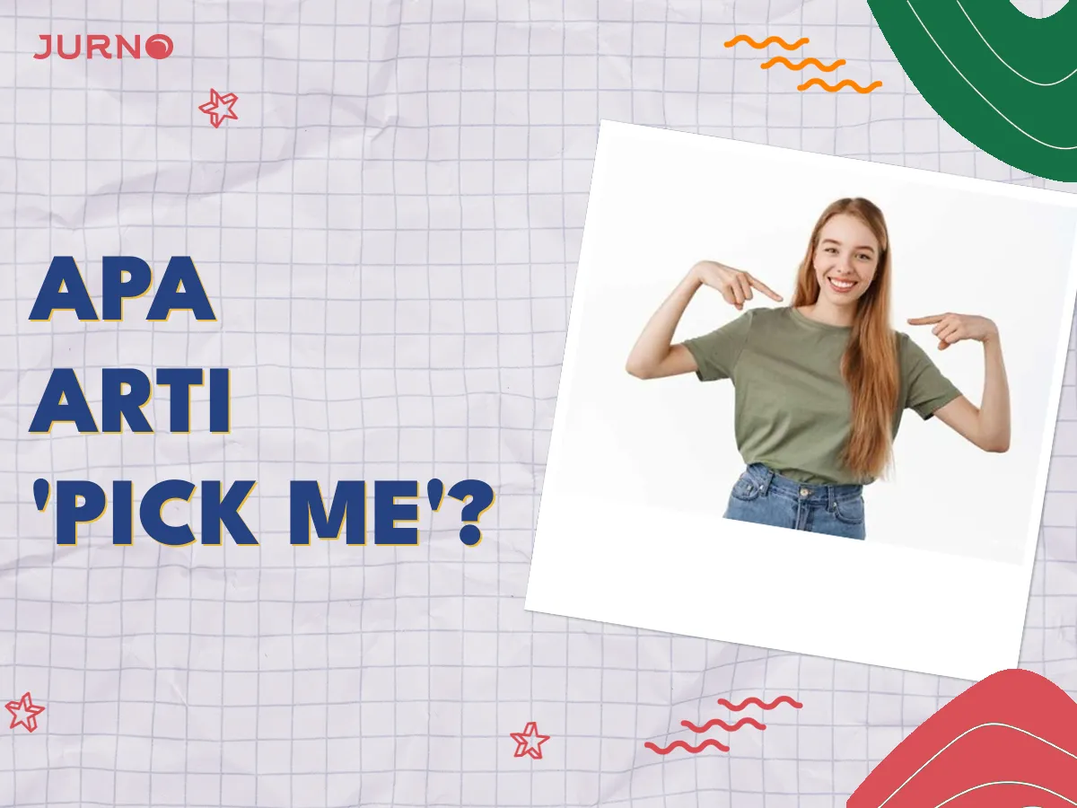 Apa Arti 'Pick Me' di TikTok? Kenali Tren Sosial dan Contohnya