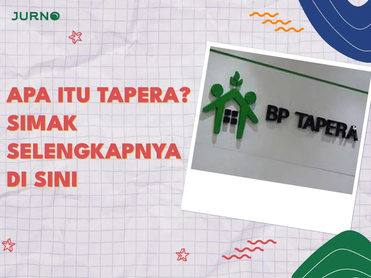 Apa itu Tapera? Penjelasan Lengkap dan Cara Mencairkannya