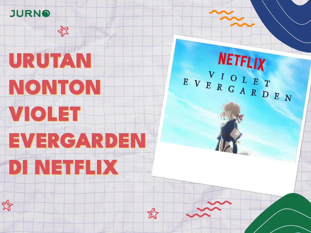 Urutan Nonton Violet Evergarden di Netflix Sesuai Alur Cerita