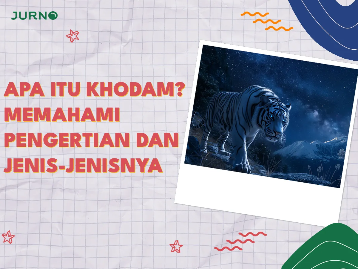 Apa Itu Khodam? Pengertian, Jenis-Jenis, Dan Fakta Menarik - Jurno.id