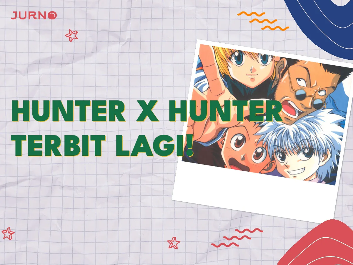 Hunter x Hunter Kapan Lanjut? Ini Kabar Baik Buat Kamu!