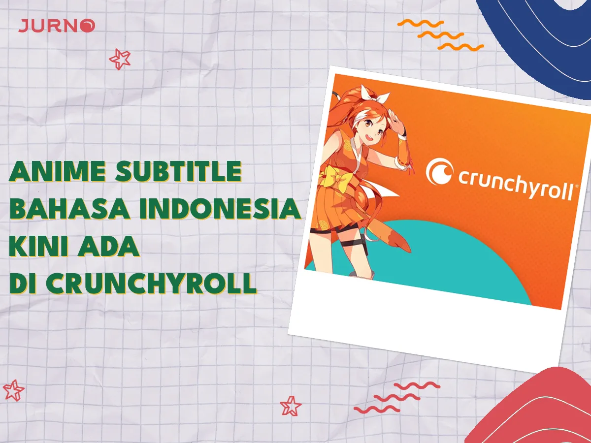 Anime Subtitle Bahasa Indonesia Kini Resmi Hadir di Crunchyroll