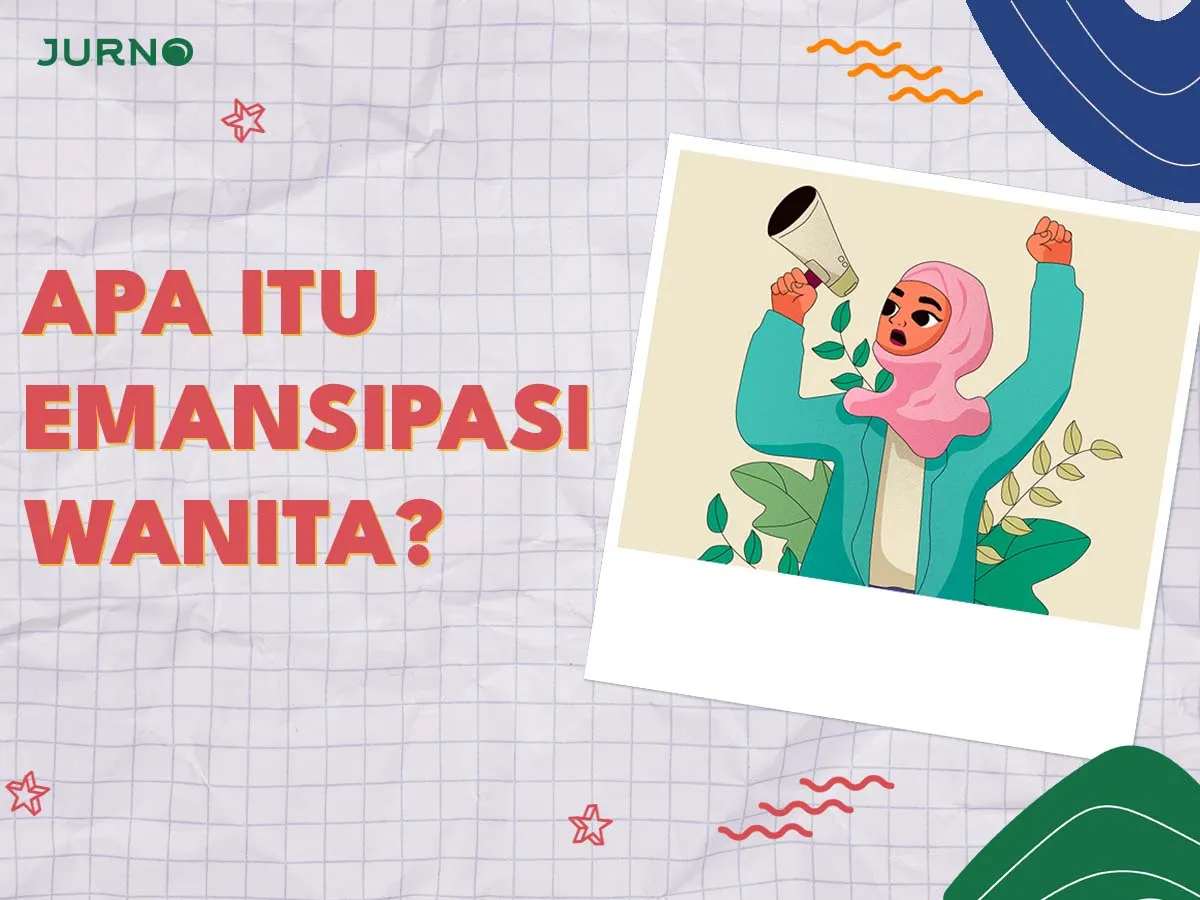 Apa Itu Emansipasi Wanita? Definisi, Sejarah, dan Pengaruhnya Apa Itu Emansipasi Wanita? Definisi, Sejarah, dan Pengaruhnya