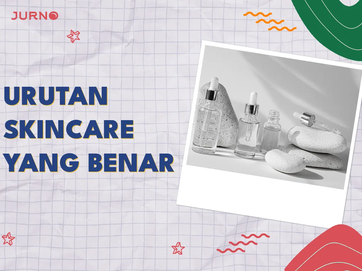 Urutan Skincare Pagi dan Malam yang Benar Urutan Skincare Pagi dan Malam yang Benar
