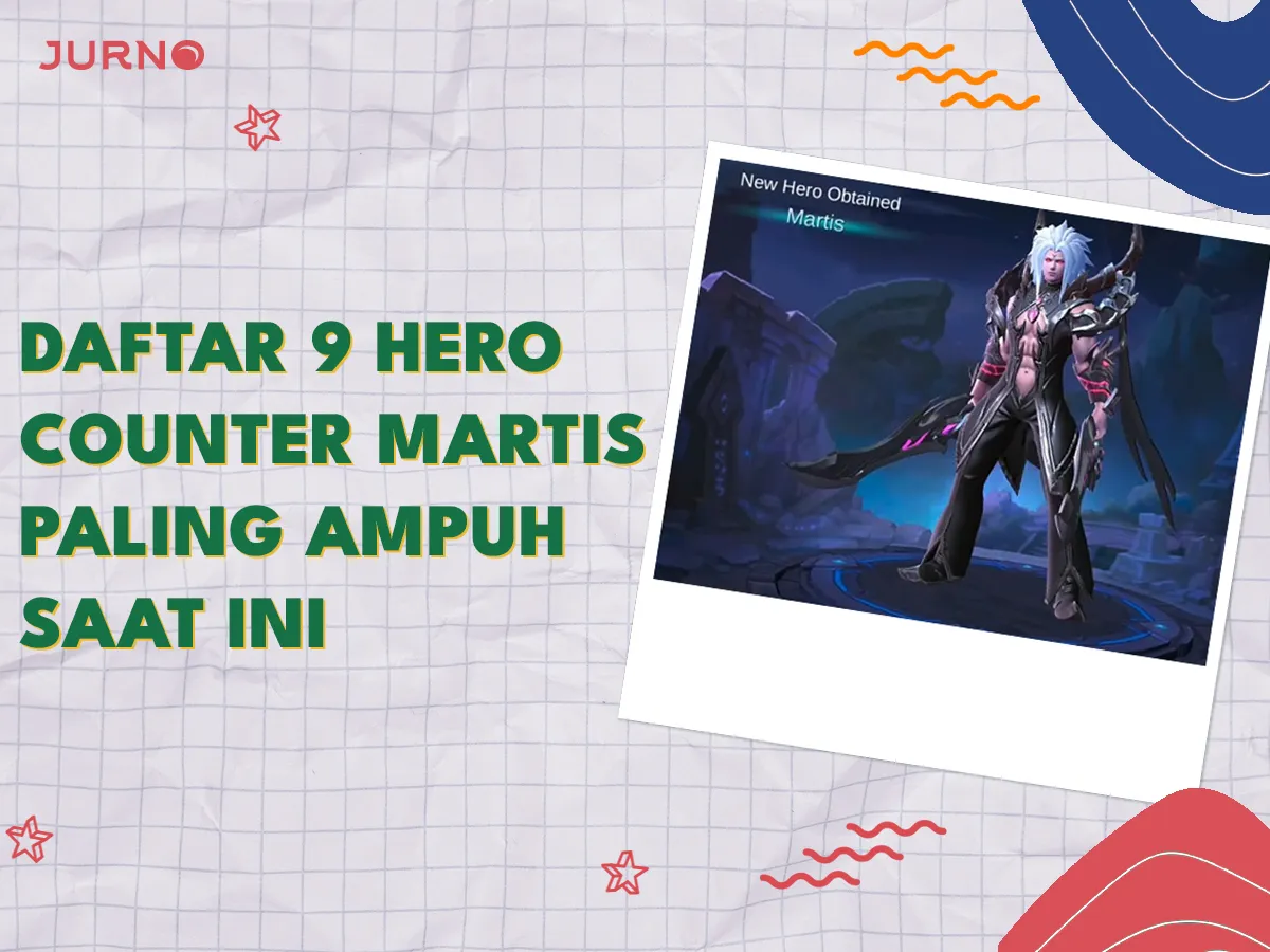 9 Hero Counter Martis di Mobile Legends, User Martis Auto Ketar-Ketir!