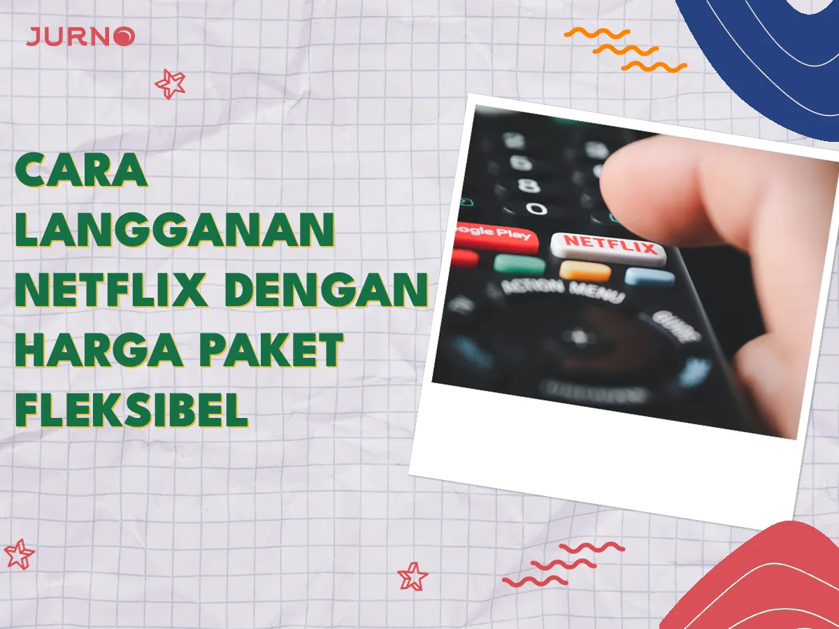 Cara Langganan Netflix Terbaik dengan Harga Paket Fleksibel