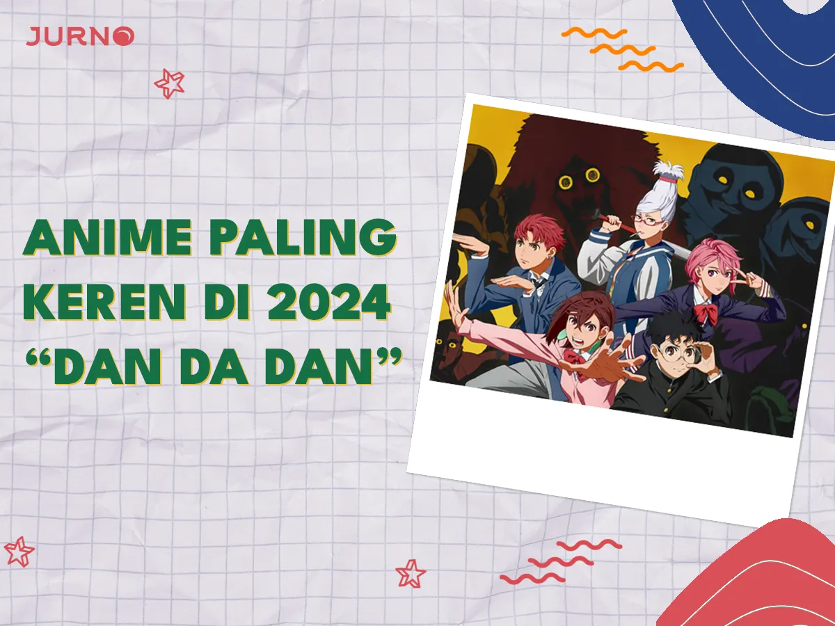 Nonton Anime DAN DA DAN, Anime Paling Keren 2024!