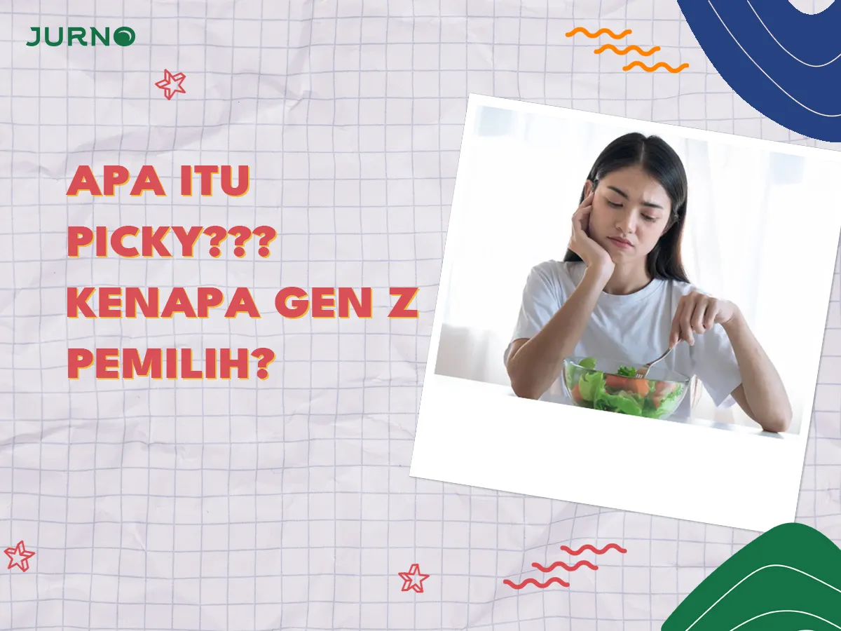 Apa Itu Picky: Kenapa Gen Z Jadi Terlalu Pemilih?