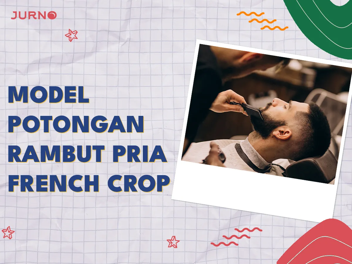 French Crop Pendek dan Panjang: Potongan Rambut Pria Simpel dan Rapi