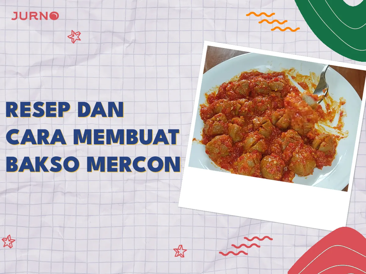 Bakso Mercon Kuah Kental: Ini Dia Resep dan Cara Membuatnya