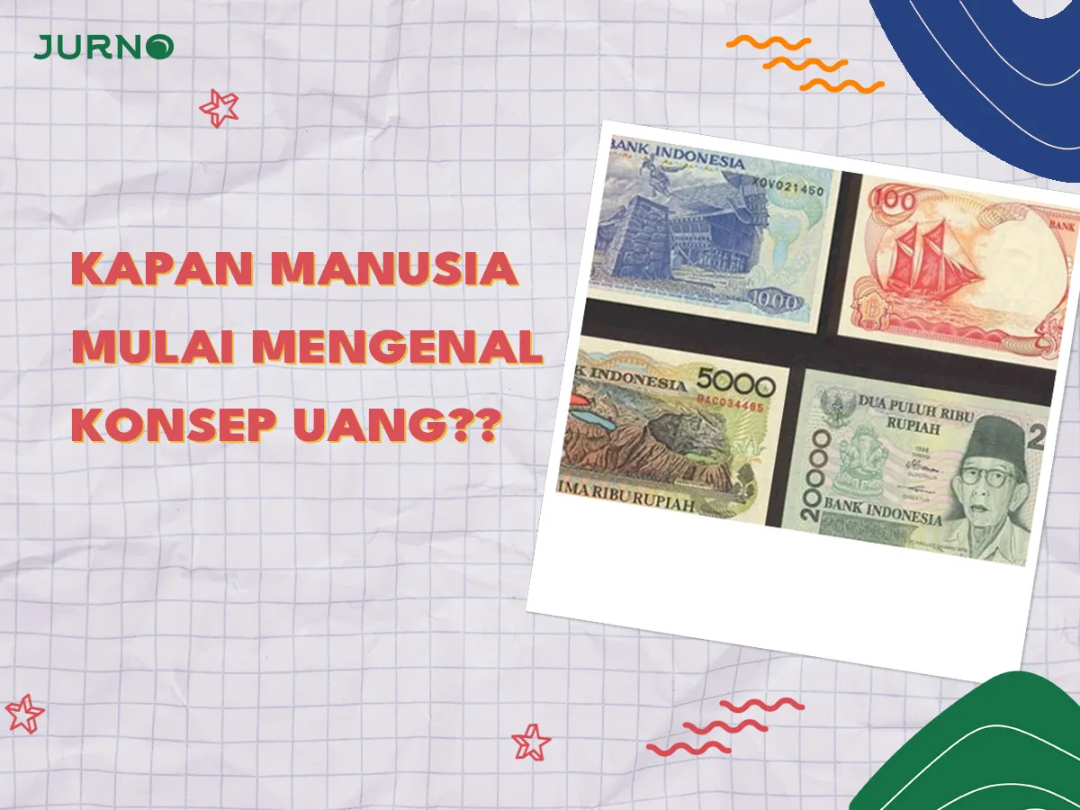 Kapankah Manusia Mulai Mengenal Konsep Uang? Kapankah Manusia Mulai Mengenal Konsep Uang?