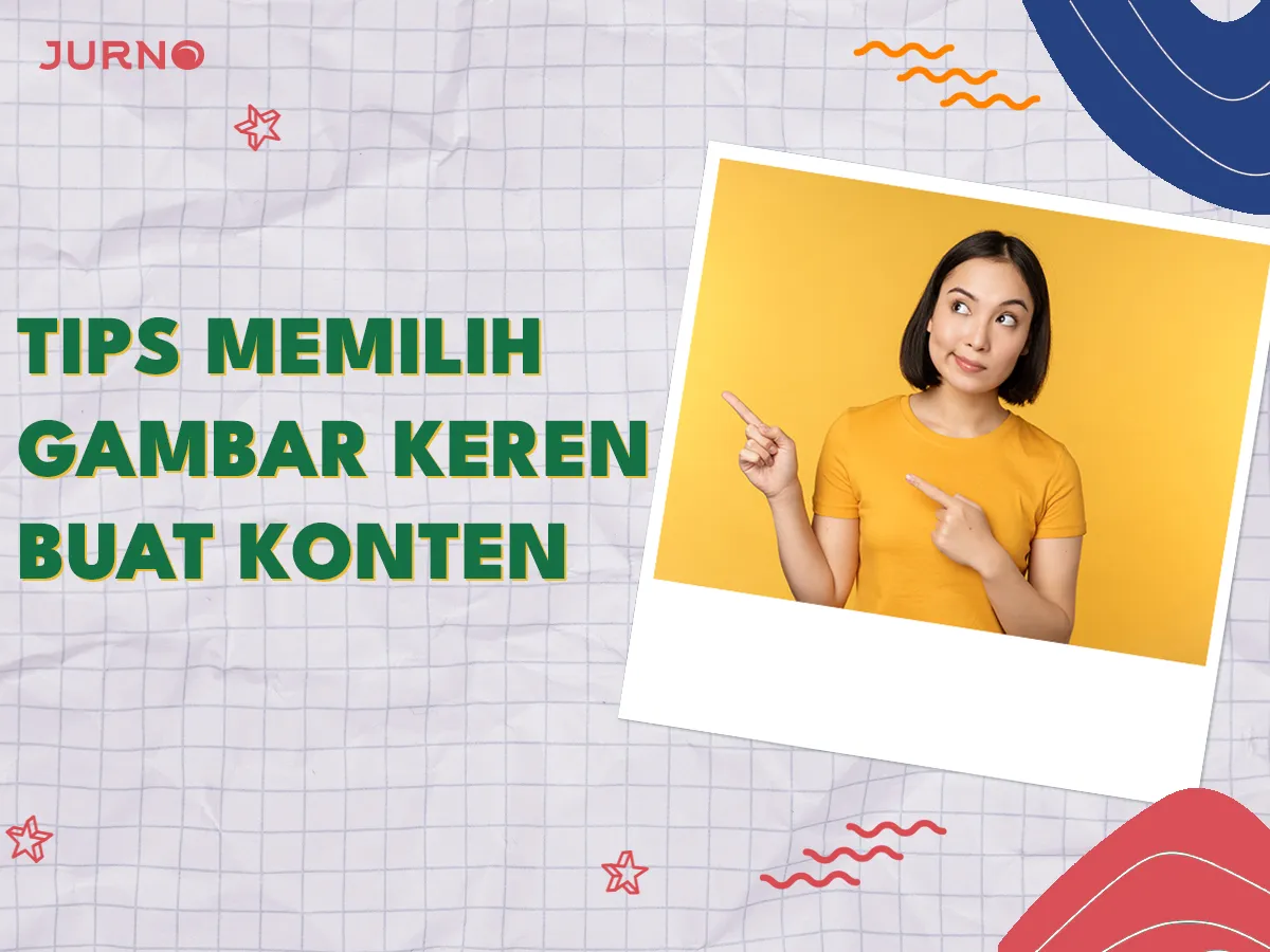 Panduan Pilih Gambar Keren buat Konten: Tips & Sumber Gratis