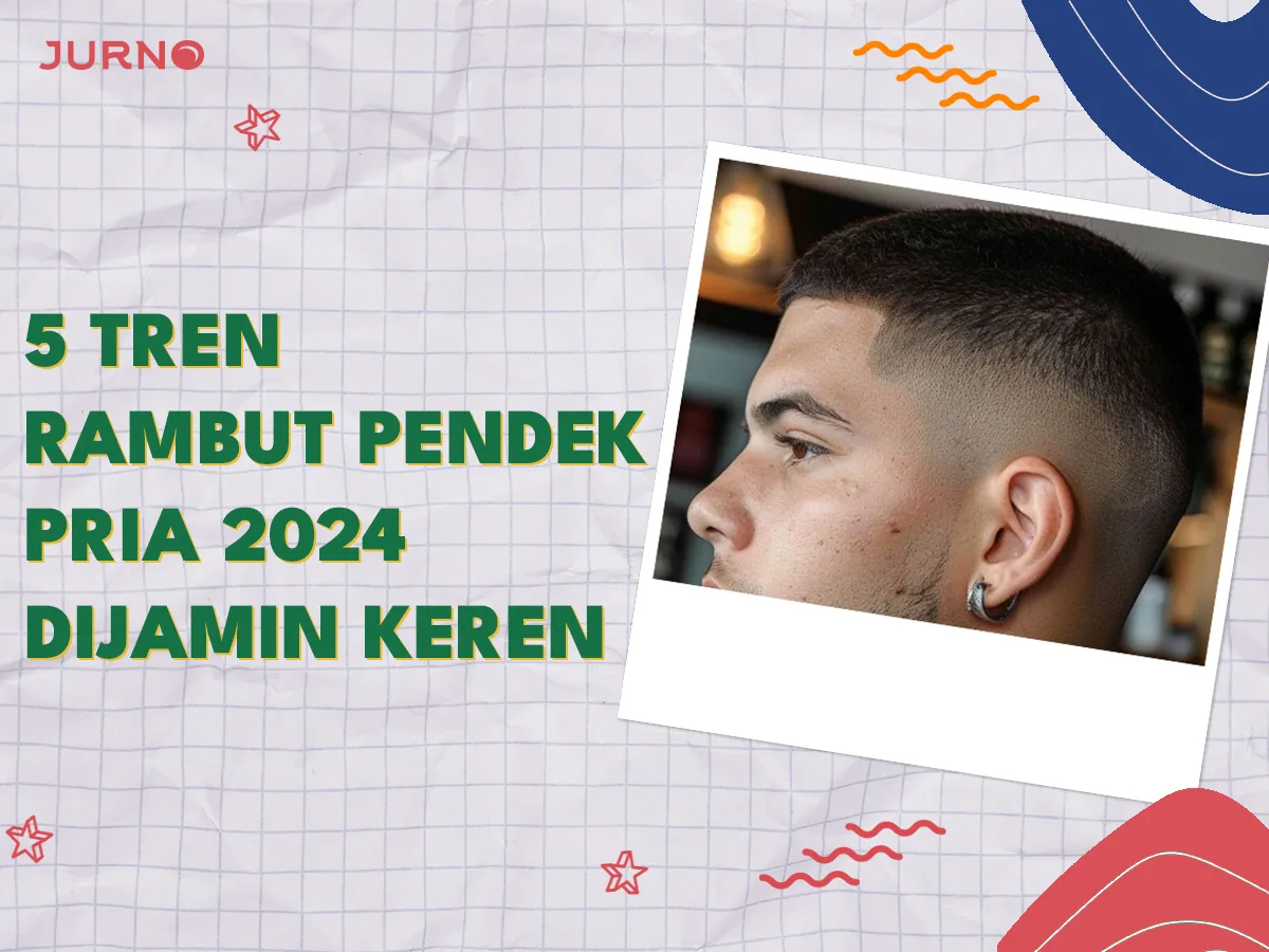 5 Tren Potongan Rambut Pendek Pria 2024