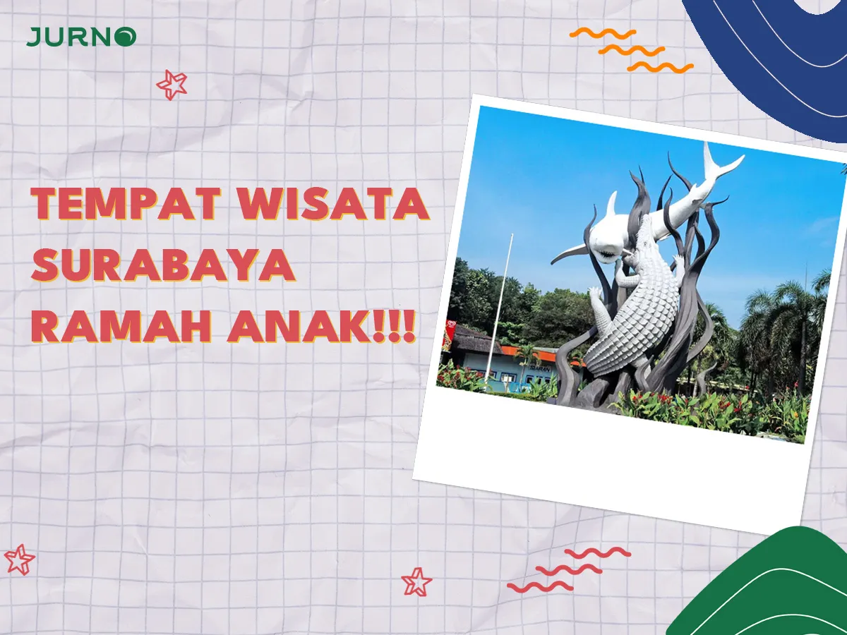 5 Destinasi Wisata Surabaya Ramah Anak 5 Destinasi Wisata Surabaya Ramah Anak