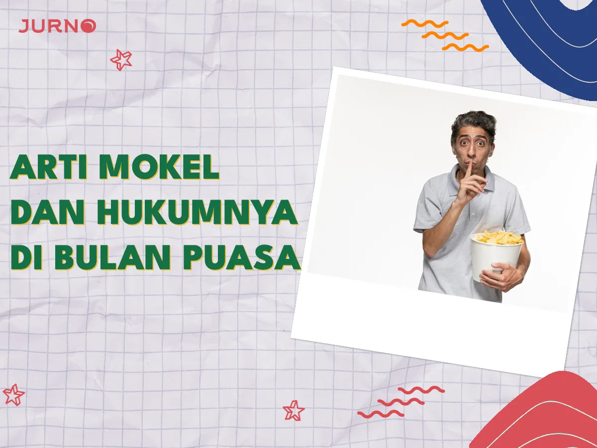 Apa Itu Mokel di Bulan Puasa? Ini Arti Mokel dan Hukumnya! Apa Itu Mokel di Bulan Puasa? Ini Arti Mokel dan Hukumnya!