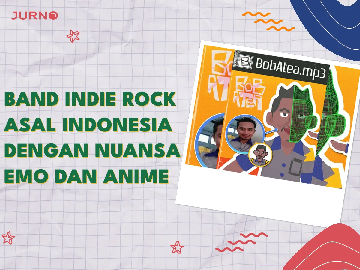 Bob Atea: Band Indie Rock Indonesia yang Bikin Kamu Nostalgia! Bob Atea: Band Indie Rock Indonesia yang Bikin Kamu Nostalgia!