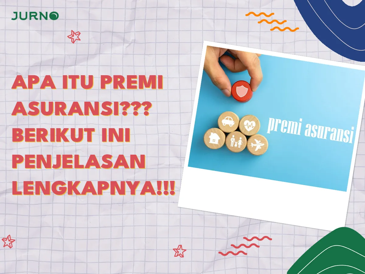Premi Asuransi Adalah: Pengertian, Fungsi, dan Faktor yang Mempengaruhi Besarannya