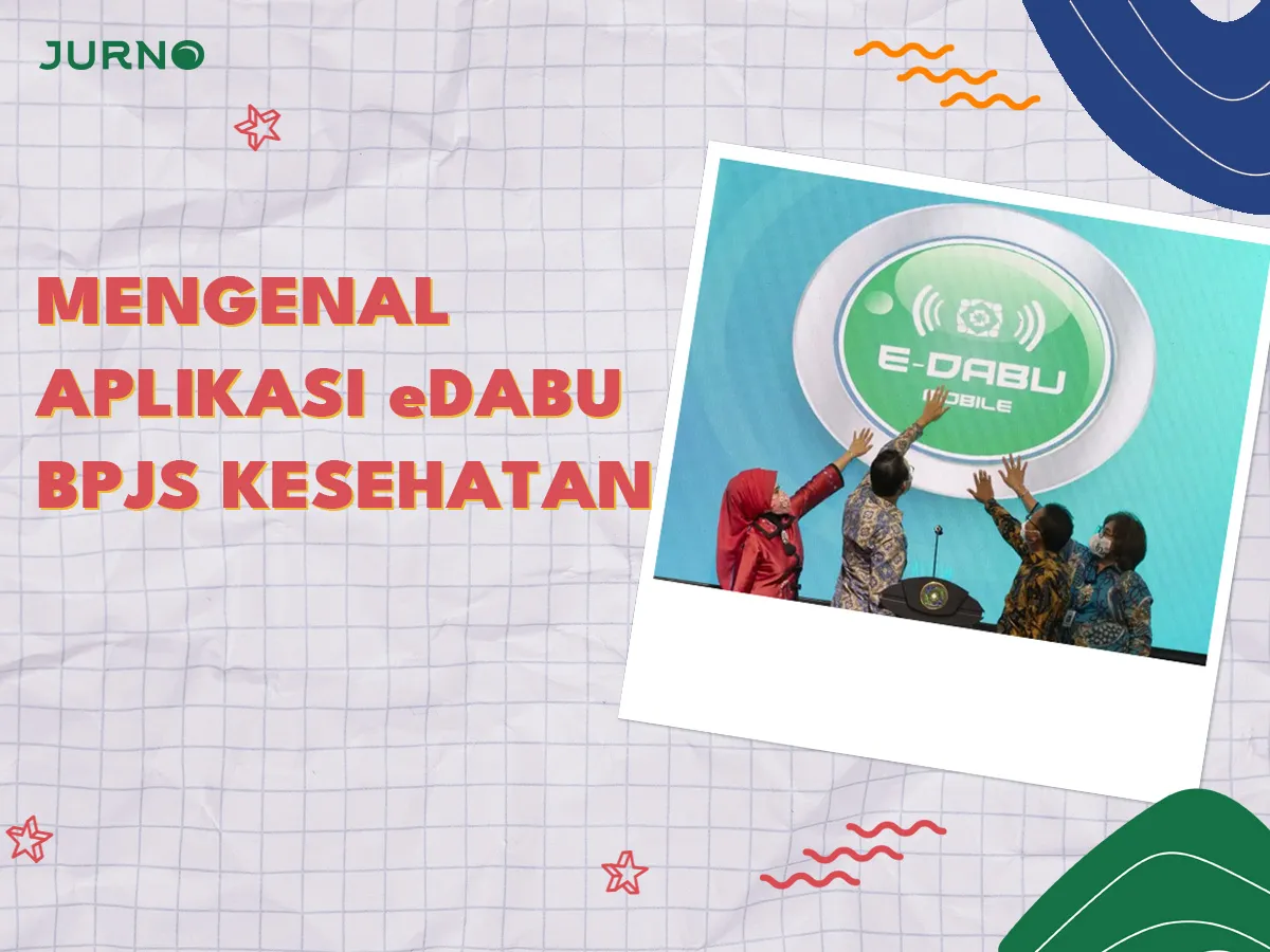 Mengenal Aplikasi eDABU BPJS Kesehatan Mengenal Aplikasi eDABU BPJS Kesehatan
