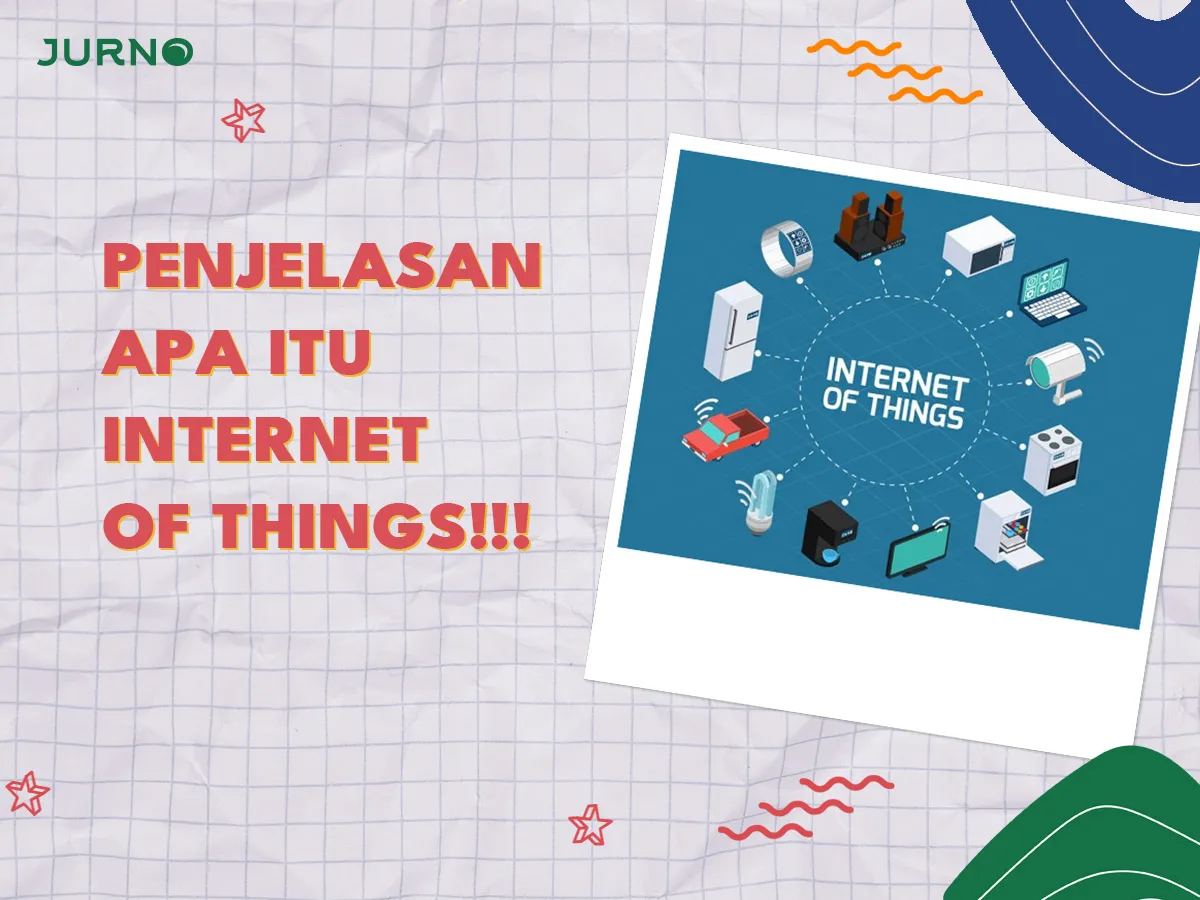 Penjelasan Lengkap Apa Itu Internet of Things Penjelasan Lengkap Apa Itu Internet of Things