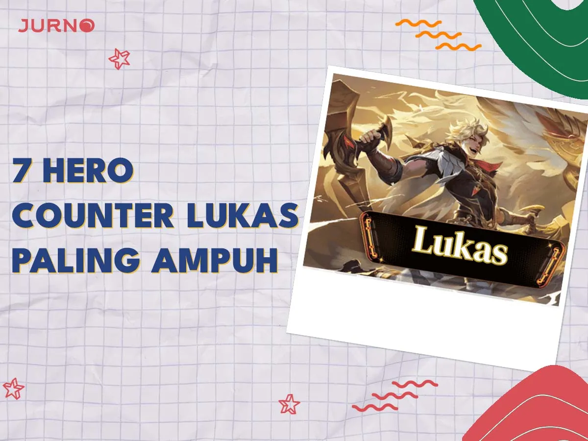 7 Hero Counter Lukas Mobile Legends Paling Ampuh! 7 Hero Counter Lukas Mobile Legends Paling Ampuh!