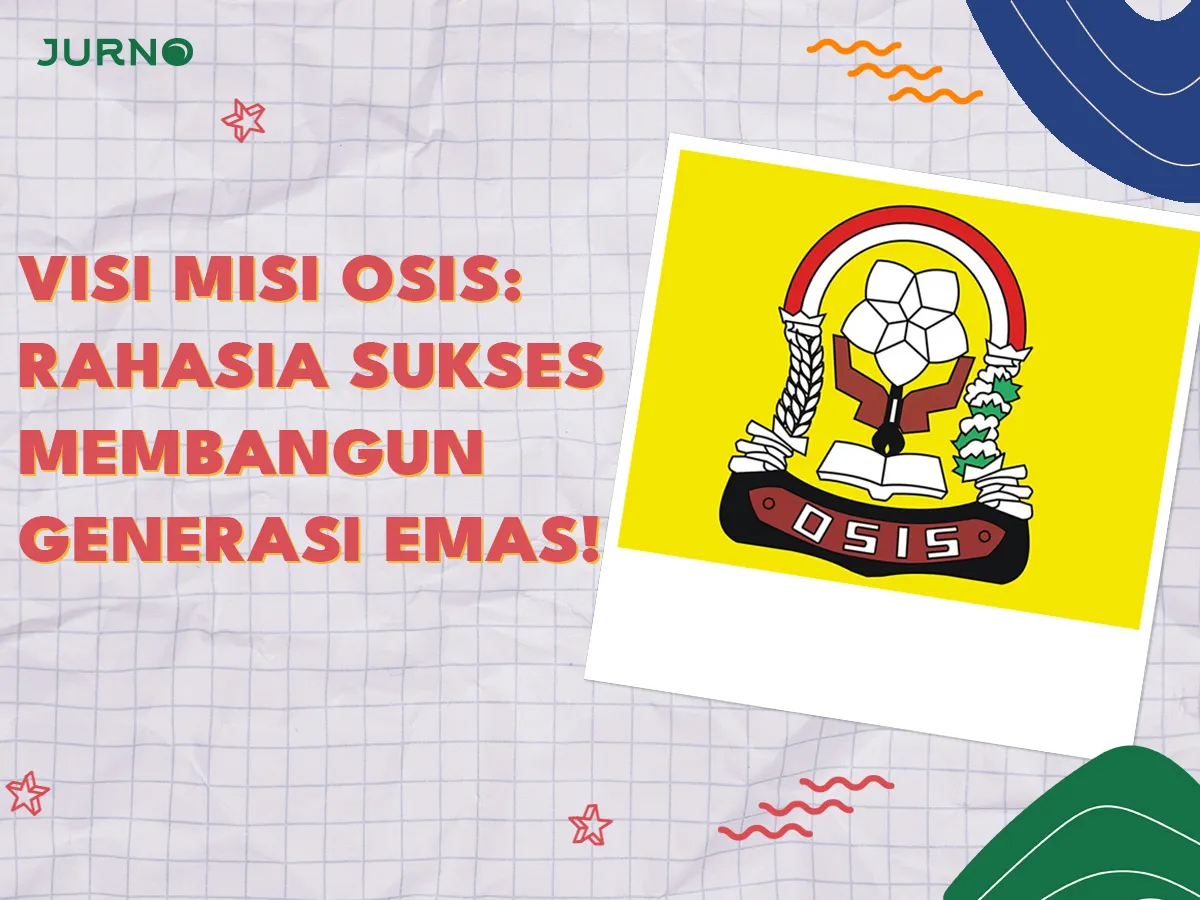 Visi dan Misi OSIS: Rahasia Sukses Membangun Generasi Emas 2045 Visi dan Misi OSIS: Rahasia Sukses Membangun Generasi Emas 2045