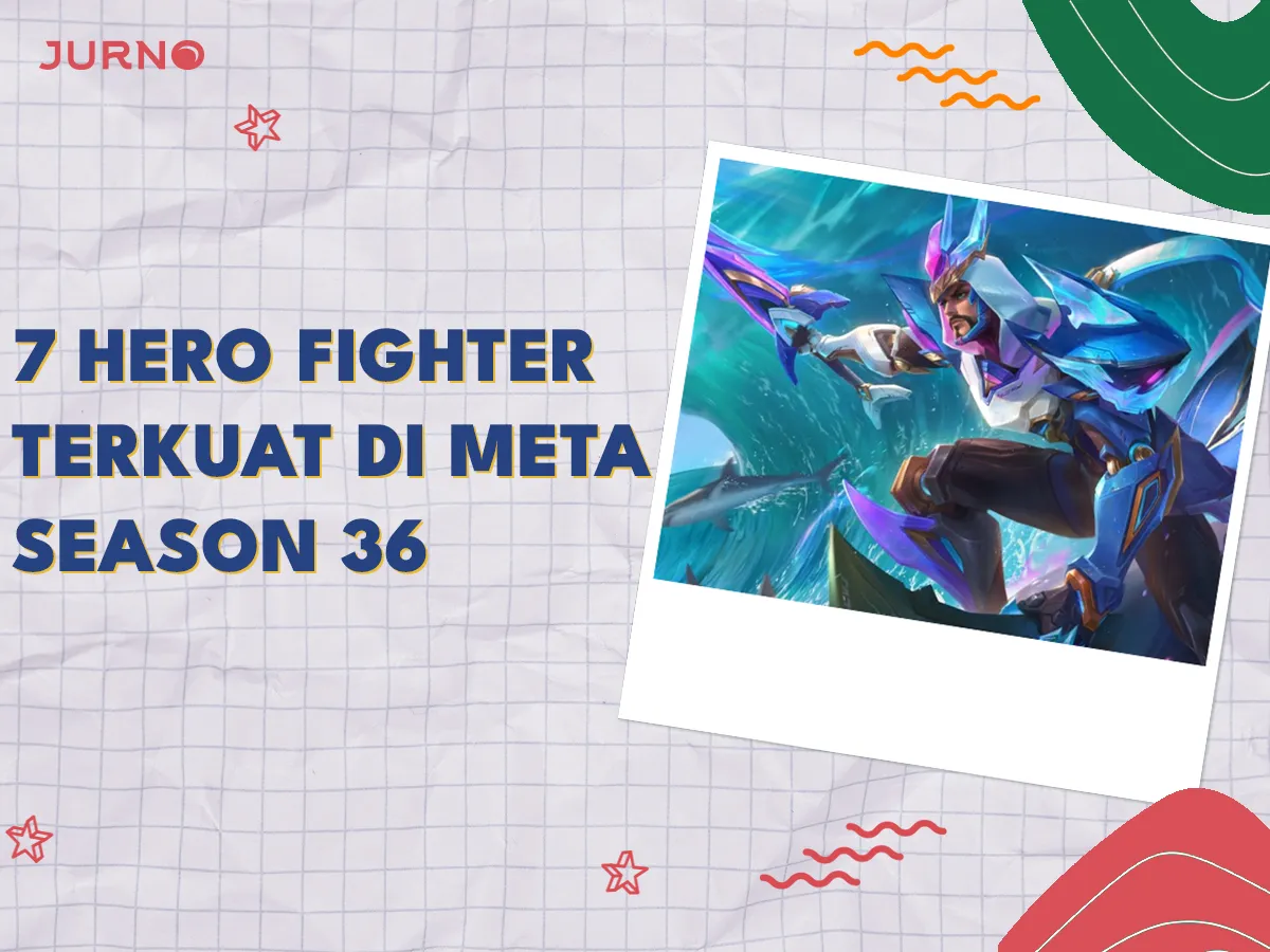 7 Hero Fighter ML Terkuat di Meta Season 36 MLBB 7 Hero Fighter ML Terkuat di Meta Season 36 MLBB