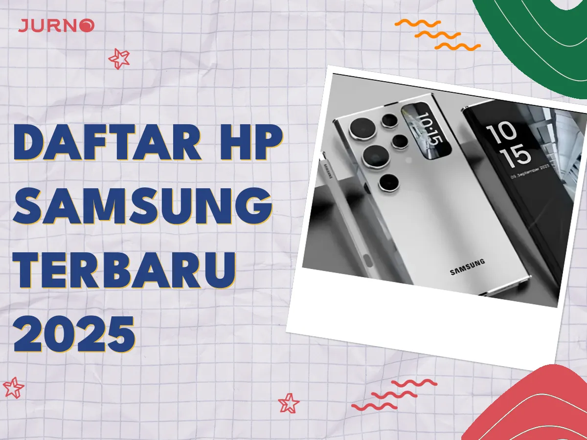Daftar HP Samsung Terbaru 2025 yang Wajib Kamu Tahu Daftar HP Samsung Terbaru 2025 yang Wajib Kamu Tahu