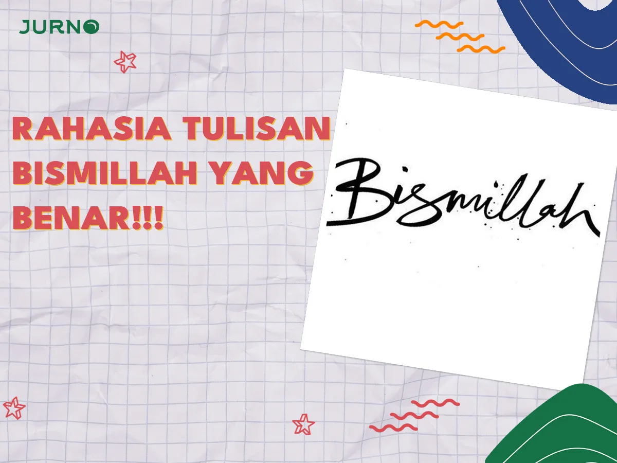 Rahasia Tulisan Bismillah yang Benar Rahasia Tulisan Bismillah yang Benar