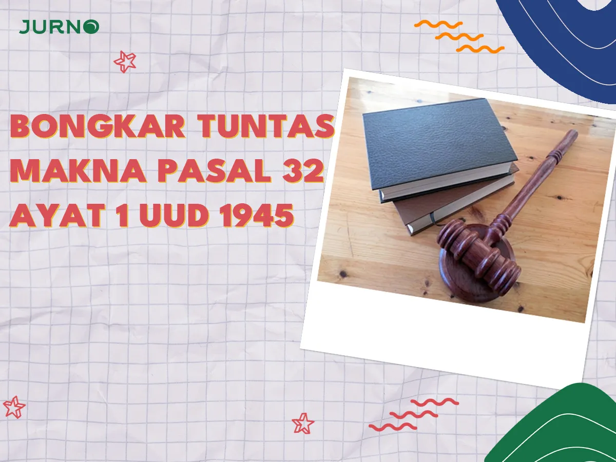 Bongkar Tuntas Makna Pasal 32 Ayat 1 UUD 1945