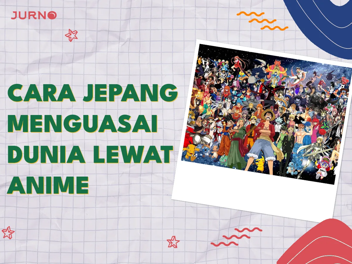 Apa Itu Anime? Cara Jepang Menguasai Dunia Apa Itu Anime? Cara Jepang Menguasai Dunia