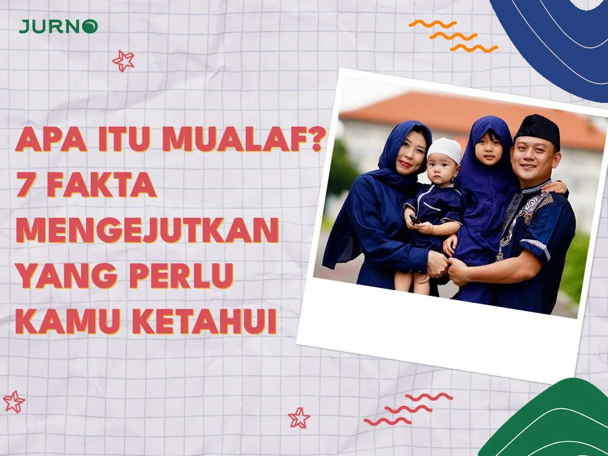 Apa Itu Mualaf? 7 Fakta yang Perlu Kamu Ketahui