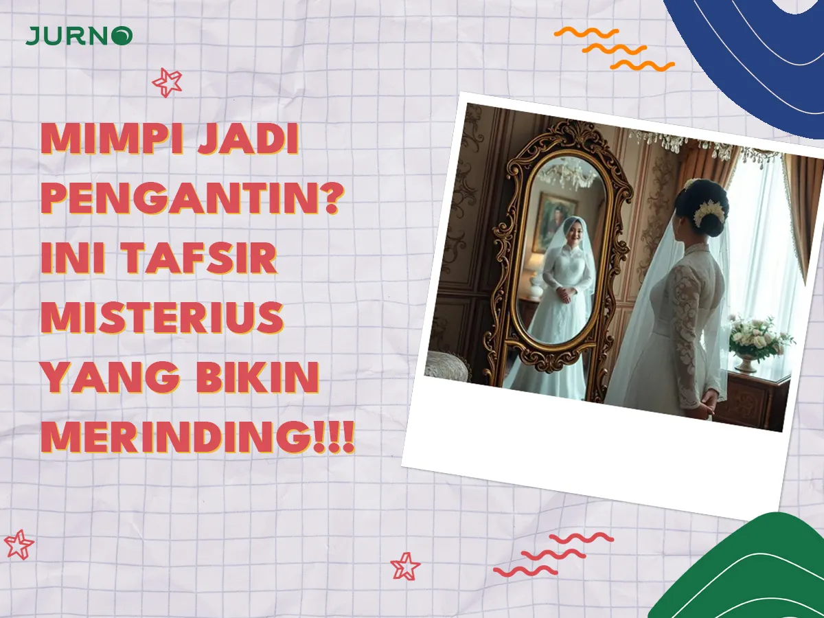 Mimpi Jadi Pengantin? Ini Tafsir Misterius yang Bikin Kamu Merinding! Mimpi Jadi Pengantin? Ini Tafsir Misterius yang Bikin Kamu Merinding!