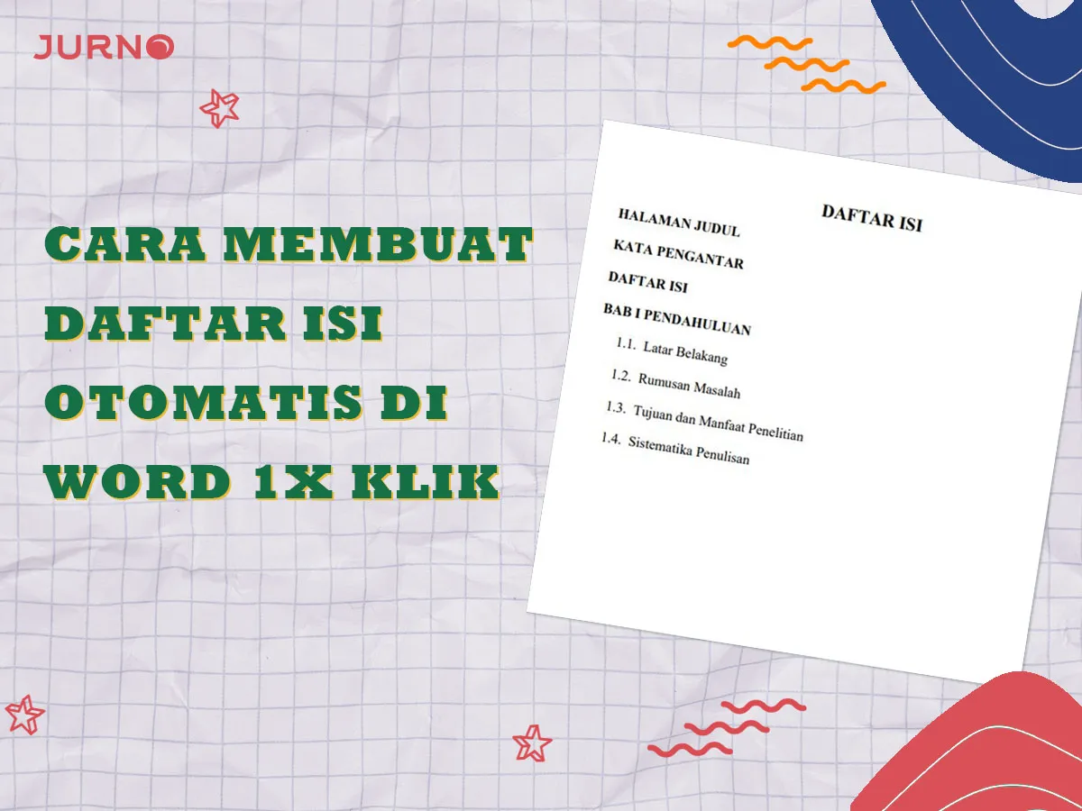Cara Membuat Daftar Isi Otomatis di Word 1x Klik, Langsung Rapi & Anti Ribet! Cara Membuat Daftar Isi Otomatis di Word 1x Klik, Langsung Rapi & Anti Ribet!