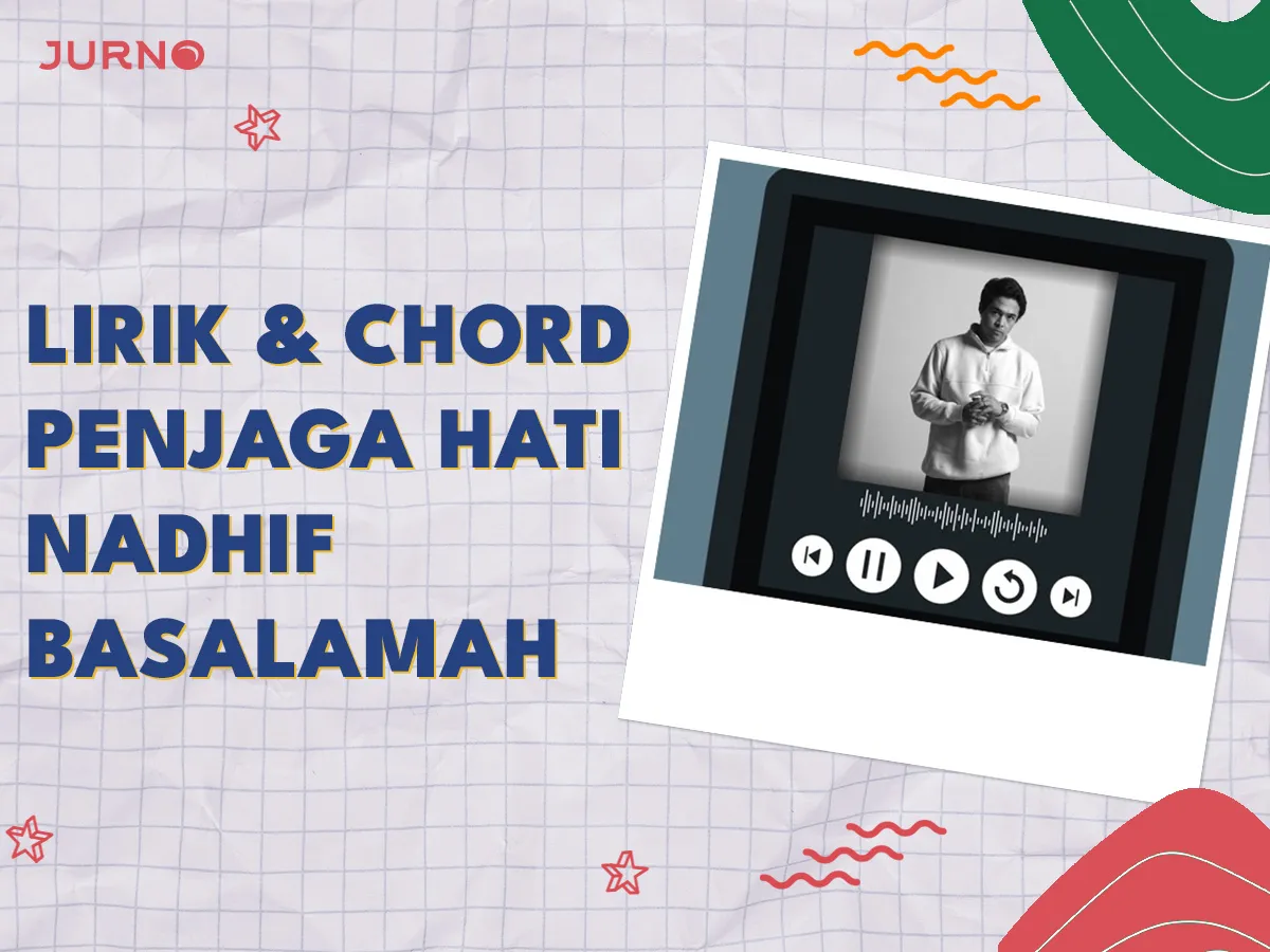 Lirik & Chord Penjaga Hati Nadhif Basalamah, Mudah & Lengkap! Lirik & Chord Penjaga Hati Nadhif Basalamah, Mudah & Lengkap!