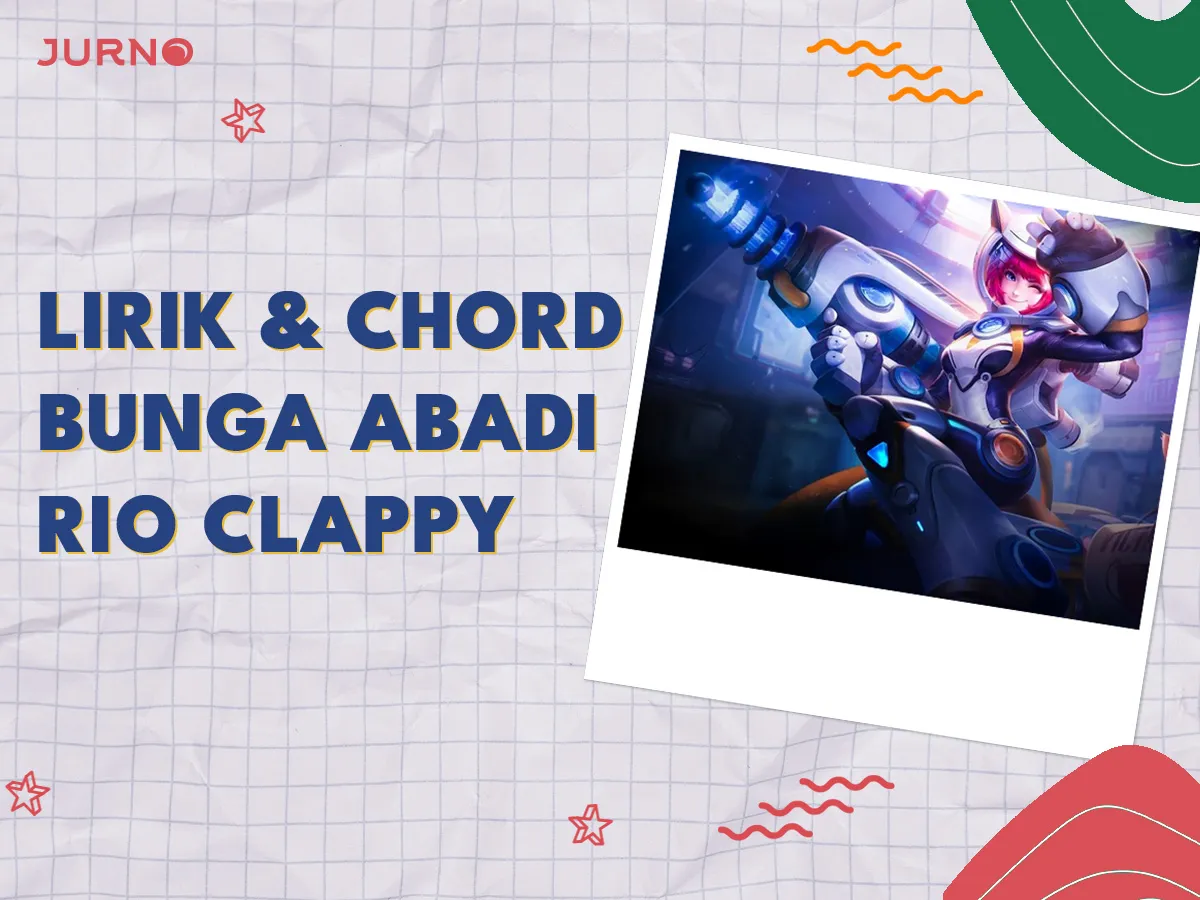 Lirik & Chord Bunga Abadi Rio Clappy, Mudah & Lengkap! Lirik & Chord Bunga Abadi Rio Clappy, Mudah & Lengkap!