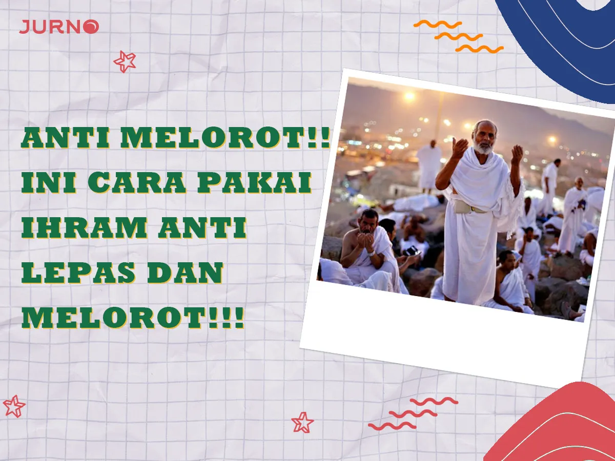 Inilah Cara Memakai Ihram Anti Lepas yang Wajib Kamu Kuasai Sebelum Berangkat ke Tanah Suci Inilah Cara Memakai Ihram Anti Lepas yang Wajib Kamu Kuasai Sebelum Berangkat ke Tanah Suci