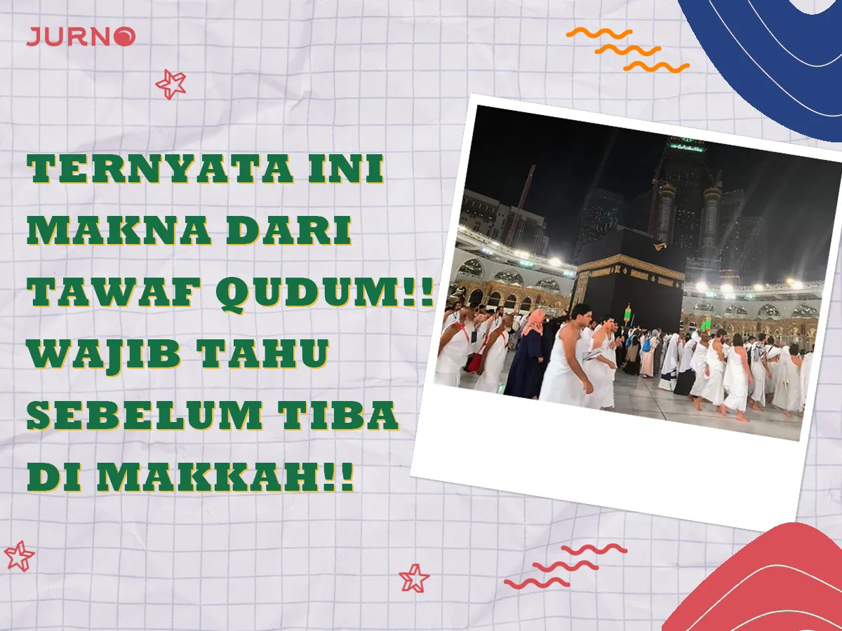 Ternyata Ini Makna Sebenarnya Tawaf Qudum! Wajib Tahu Sebelum Tiba di Makkah!" Ternyata Ini Makna Sebenarnya Tawaf Qudum! Wajib Tahu Sebelum Tiba di Makkah!"