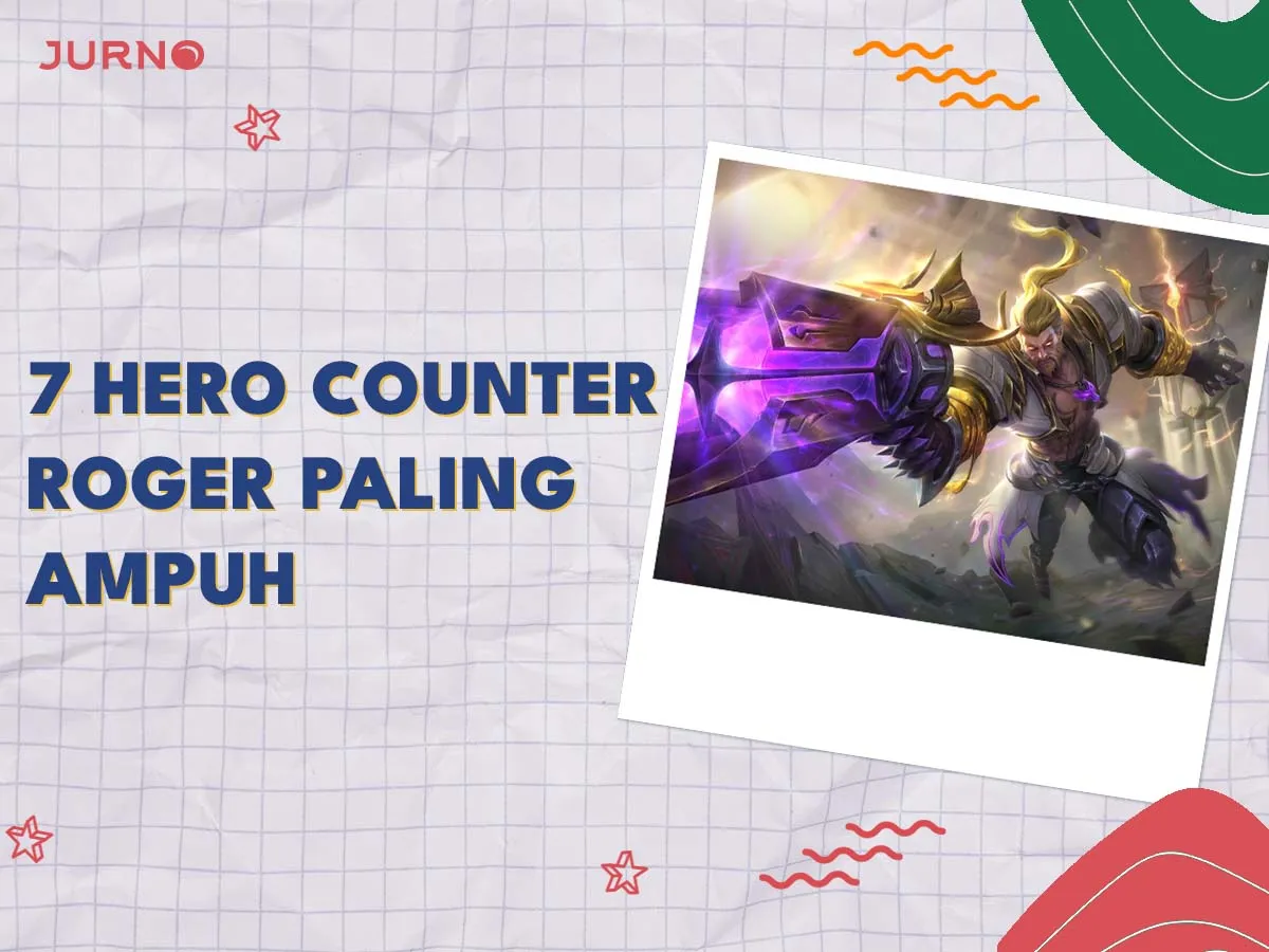 7 Hero Counter Roger Paling Ampuh di Mobile Legends 7 Hero Counter Roger Paling Ampuh di Mobile Legends