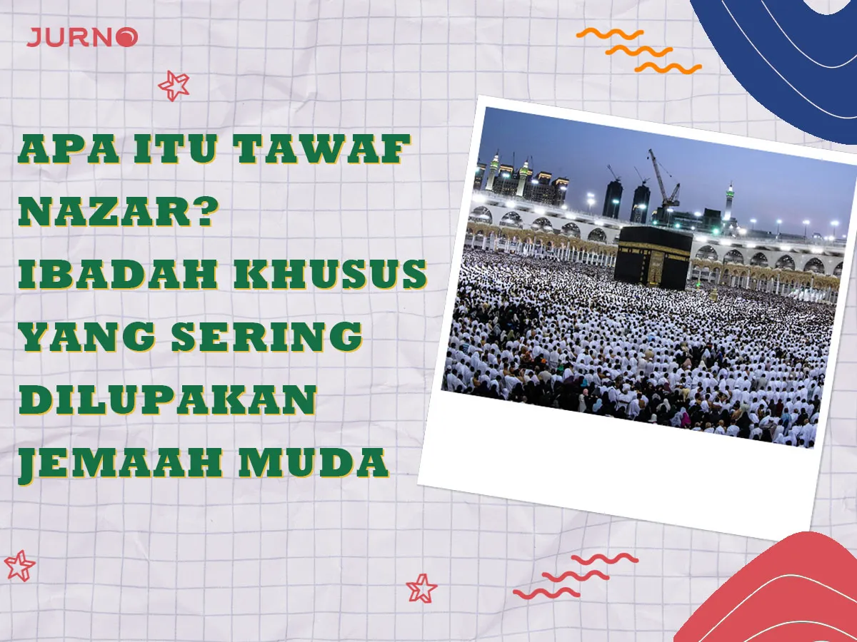 Apa Itu Tawaf Nazar? Ibadah Khusus yang Sering Dilupakan Jemaah Muda