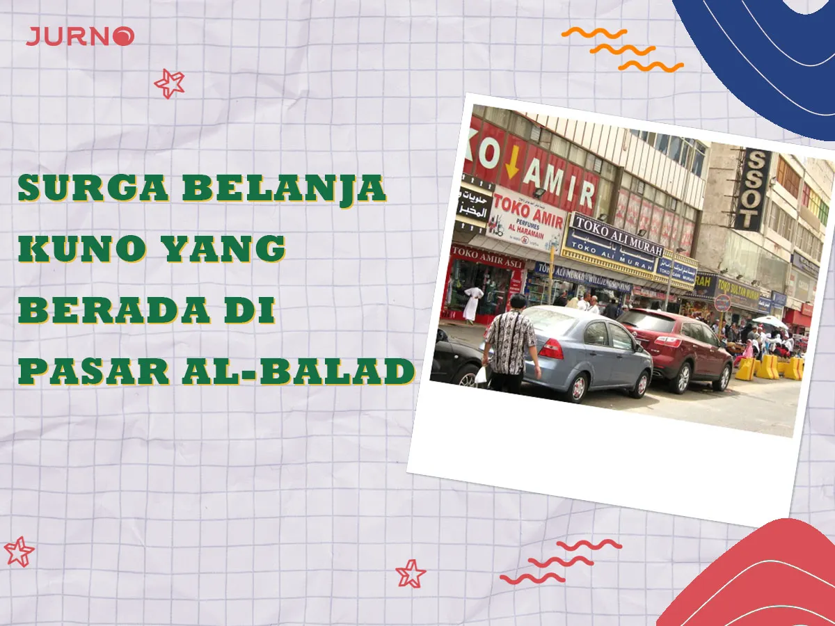 Rahasia Pasar Al-Balad Jeddah: Surga Belanja Kuno yang Kini Viral di Kalangan Gen Z!