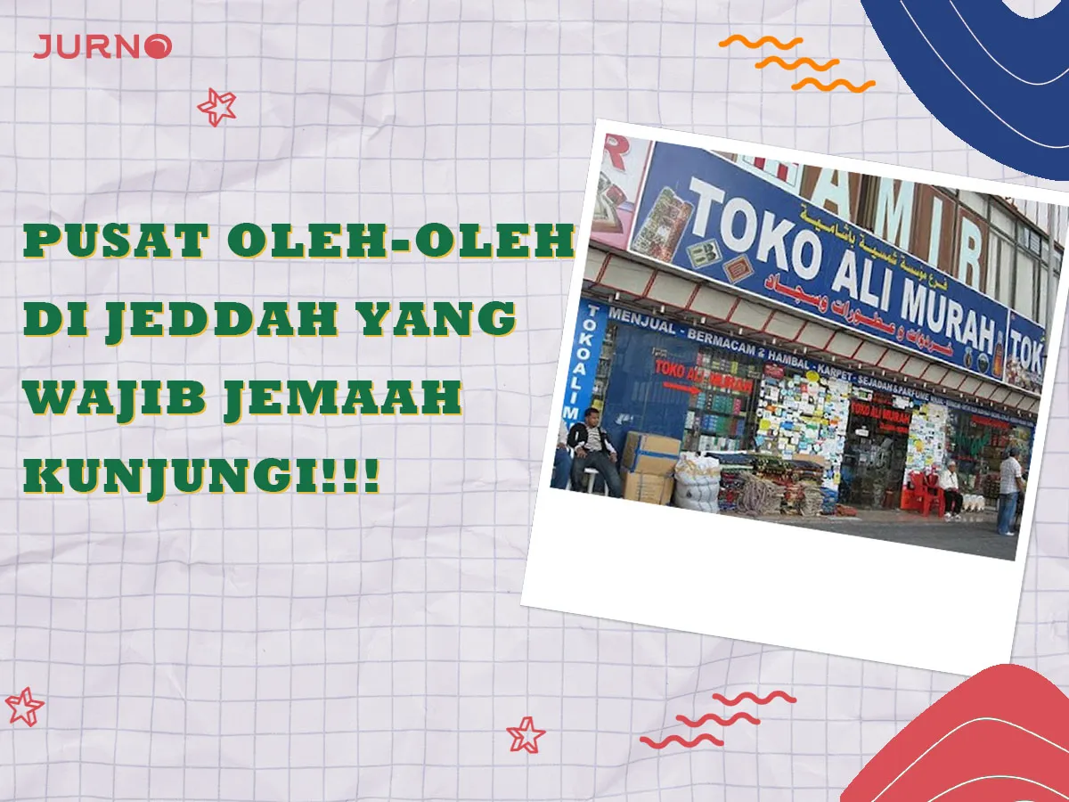 Ini Dia Pusat Oleh Oleh Jeddah Paling Murah & Lengkap yang Wajib Dikunjungi! Ini Dia Pusat Oleh Oleh Jeddah Paling Murah & Lengkap yang Wajib Dikunjungi!