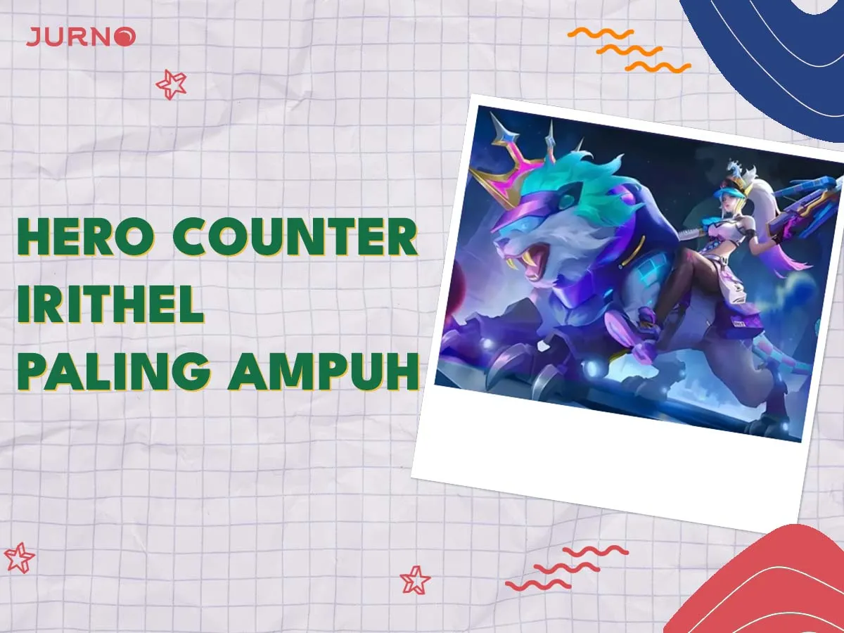 Hero Counter Irithel Paling Ampuh di Meta 2025 Hero Counter Irithel Paling Ampuh di Meta 2025