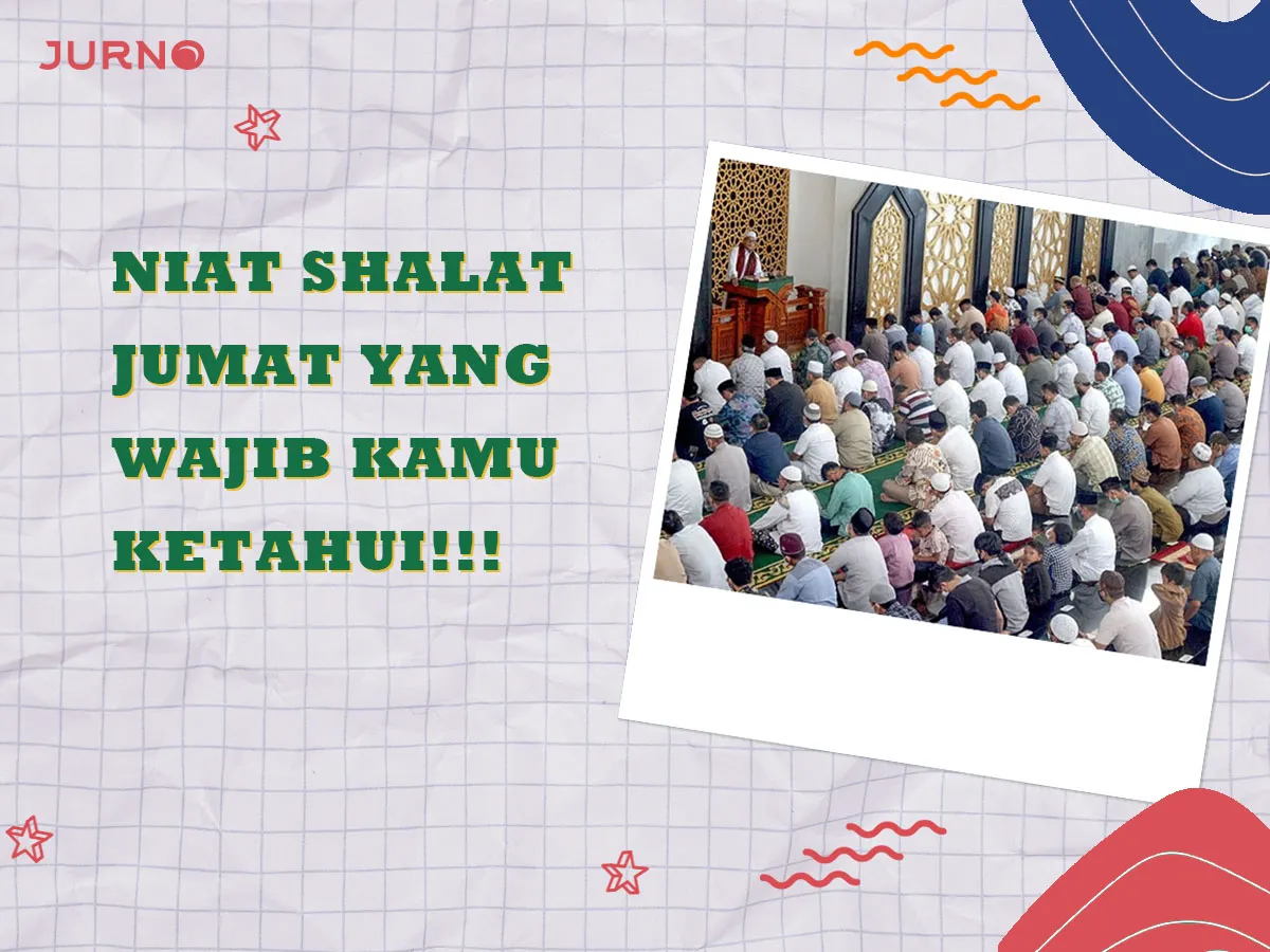 Niat Shalat Jumat yang Wajib Kamu Tahu Niat Shalat Jumat yang Wajib Kamu Tahu