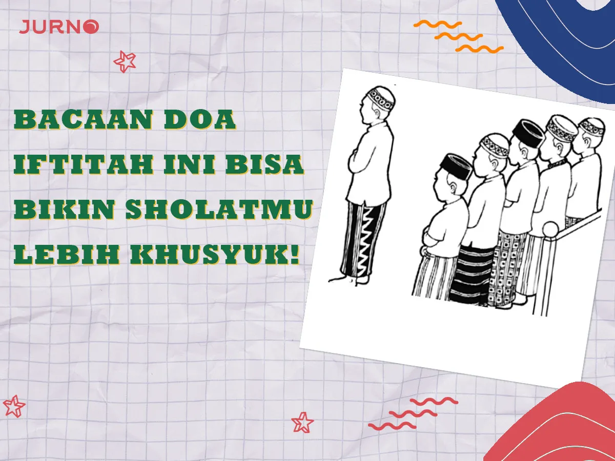 Bacaan Doa Iftitah Ini Bisa Bikin Sholatmu Lebih Khusyuk